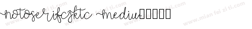 NotoSerifCjKtc Mediu字体转换